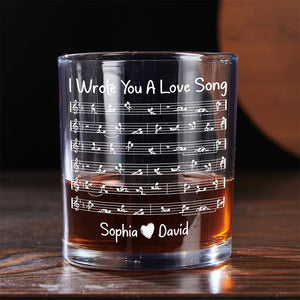 I Wrote You A Love Song - Personalized Whiskey Glass - Valentine's Day Gift For Couple