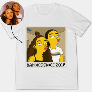 Baddies Since Year Custom Simpsonized Photo - Personalized Apparel - Gift For Bestie