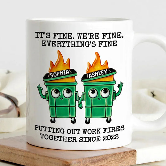 Putting Out Work Fires Together Work Bestie Dumpster Fire - Personalized Mug - Funny Gift For Colleagues, Besties, Sisters