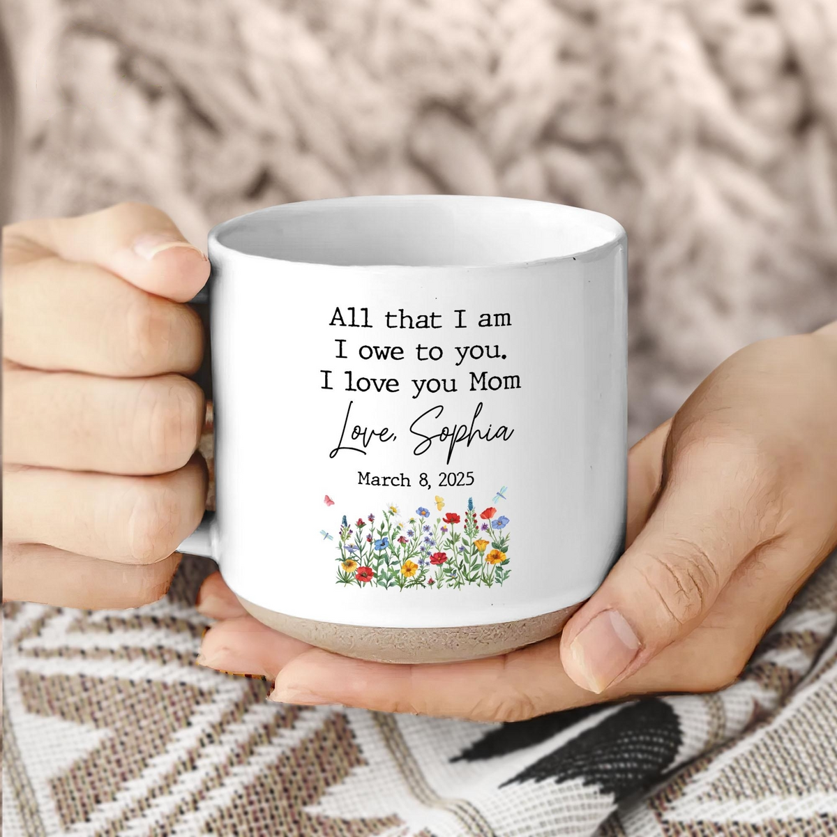 All That I Am I Owe To You - Personalized Pottery Mug - Gift For Mom, Mother's Day, Birthday Gift