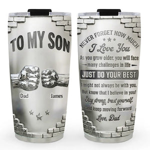 To My Son I believe In You - Personalized Tumbler - Gift For Son, Father's Day Gift