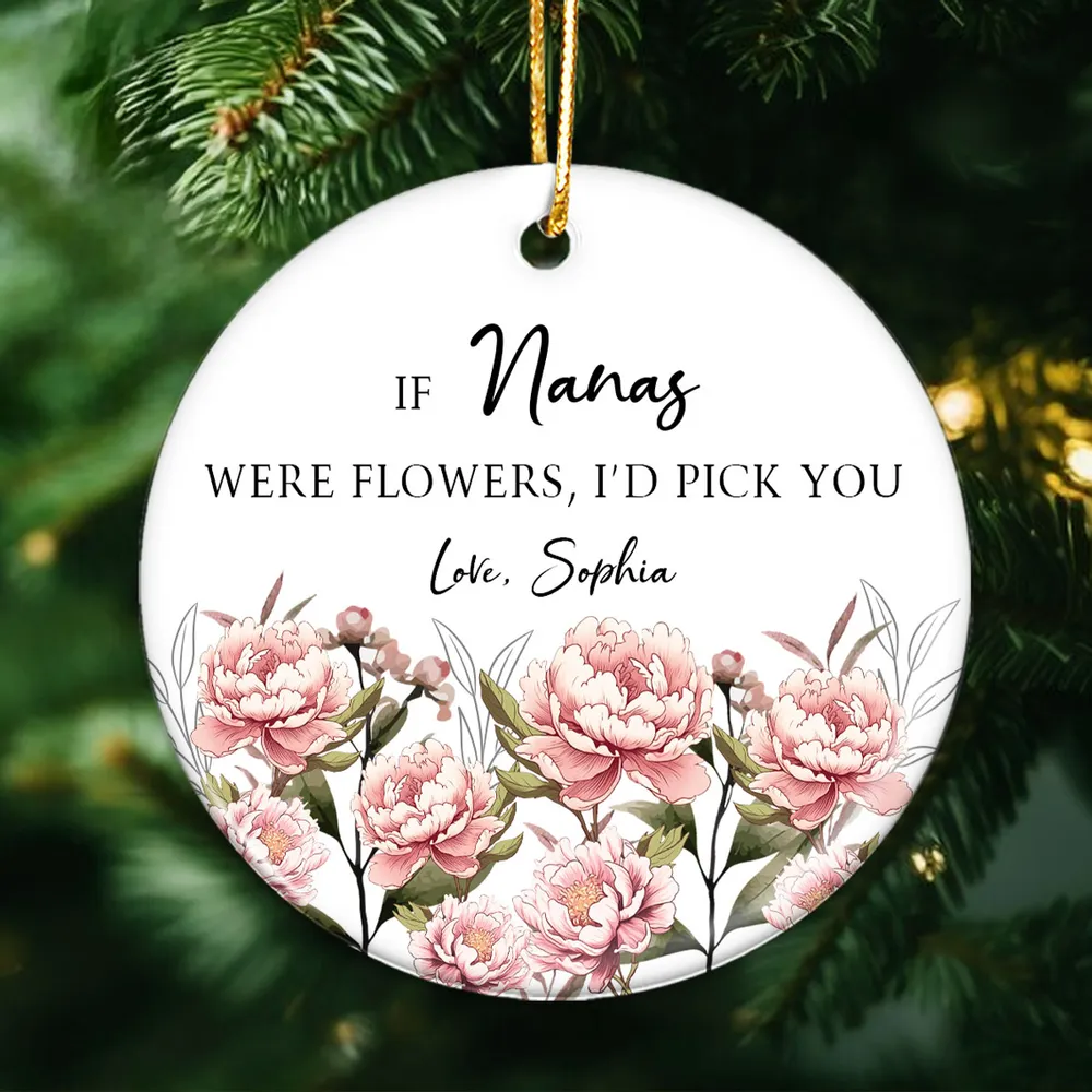 If Nanas Were Flowers Personalized Ceramic Ornament, Heartfelt Christmas Gift For Grandma