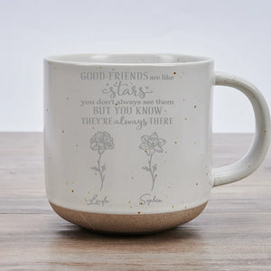 Good Friends Are Like Stars - Personalized Engraved Pottery Mug - Gift For Sisters, Besties