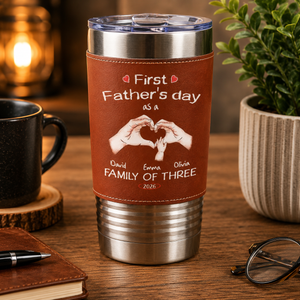 First Father's Day As A Family Of Three - Personalized Leather Tumbler - Gift For Father, Gift For New Dad, Father's Day Gift