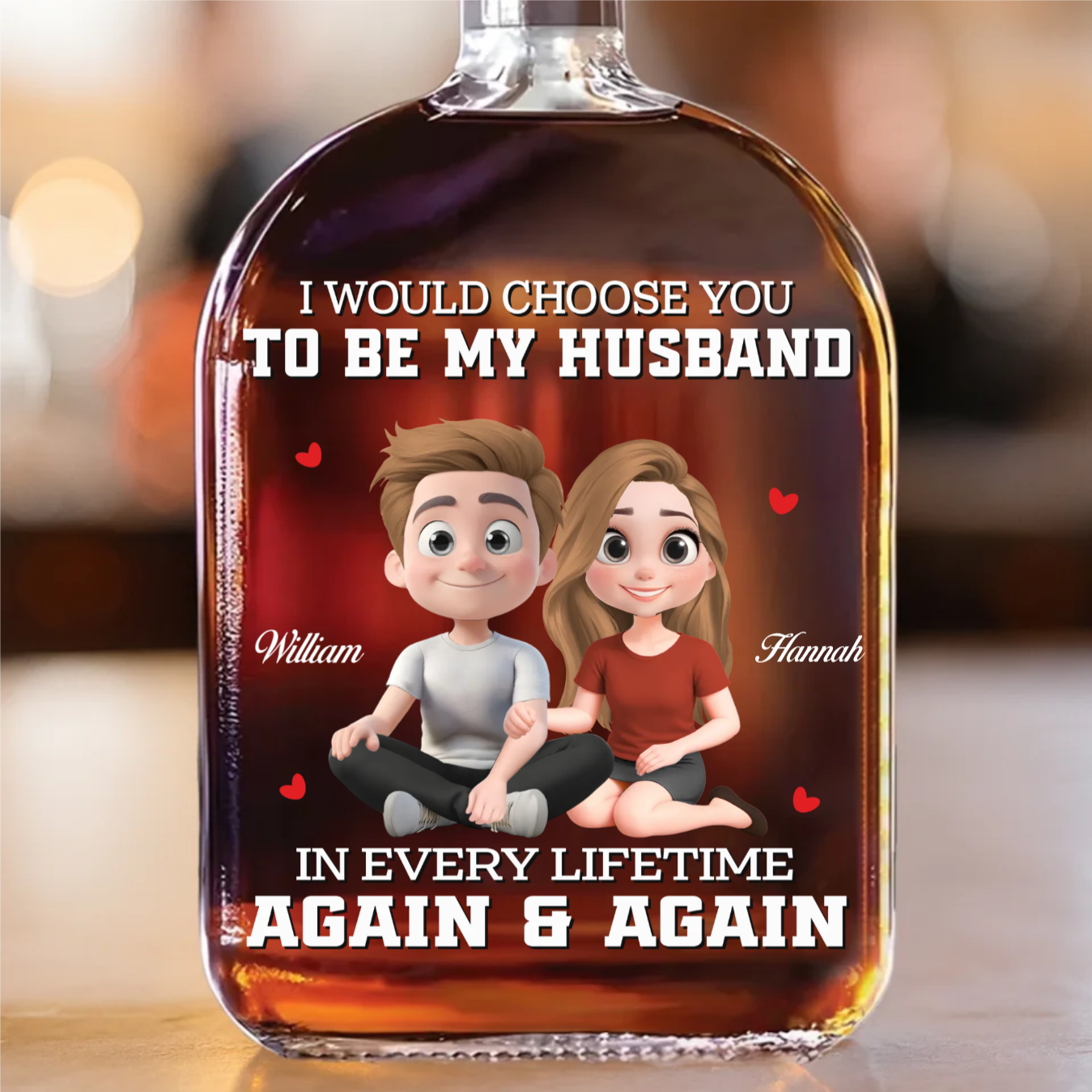 Every Lifetime I Would Choose You Again - Personalized Whiskey Bottle - Anniversary Gift, Valentine's Day Gift For Couple