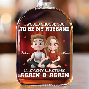 Every Lifetime I Would Choose You Again - Personalized Whiskey Bottle - Anniversary Gift, Valentine's Day Gift For Couple