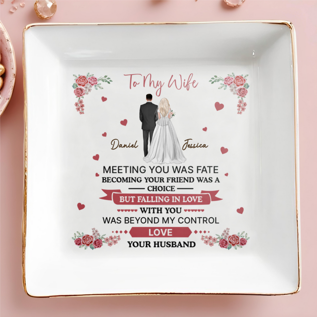 To My Wife Falling In Love With You Was Beyond My Control - Personalized Jewelry Plate - Anniversary Gift, Valentine's Day Gift For Couple