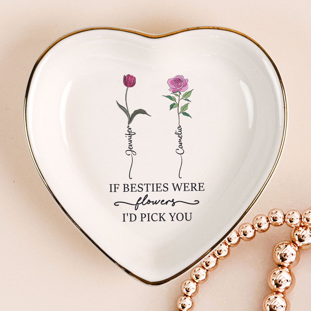 If Besties Were Flowers I'd Pick You - Personalized Jewelry Plate - Gift For Bestie, Sisters, Friends