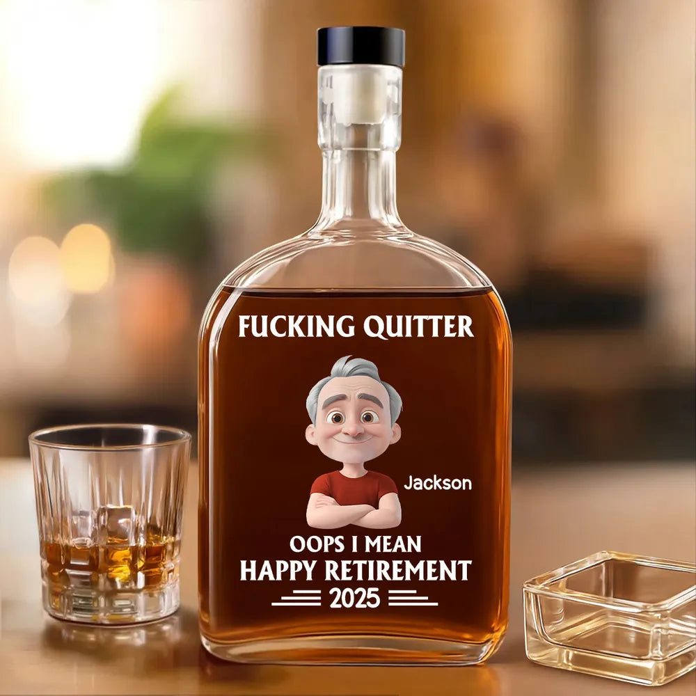 Fcking Quitter Oops I Mean Happy Retirement - Personalized Whiskey Bottle - Funny Retirement Gift