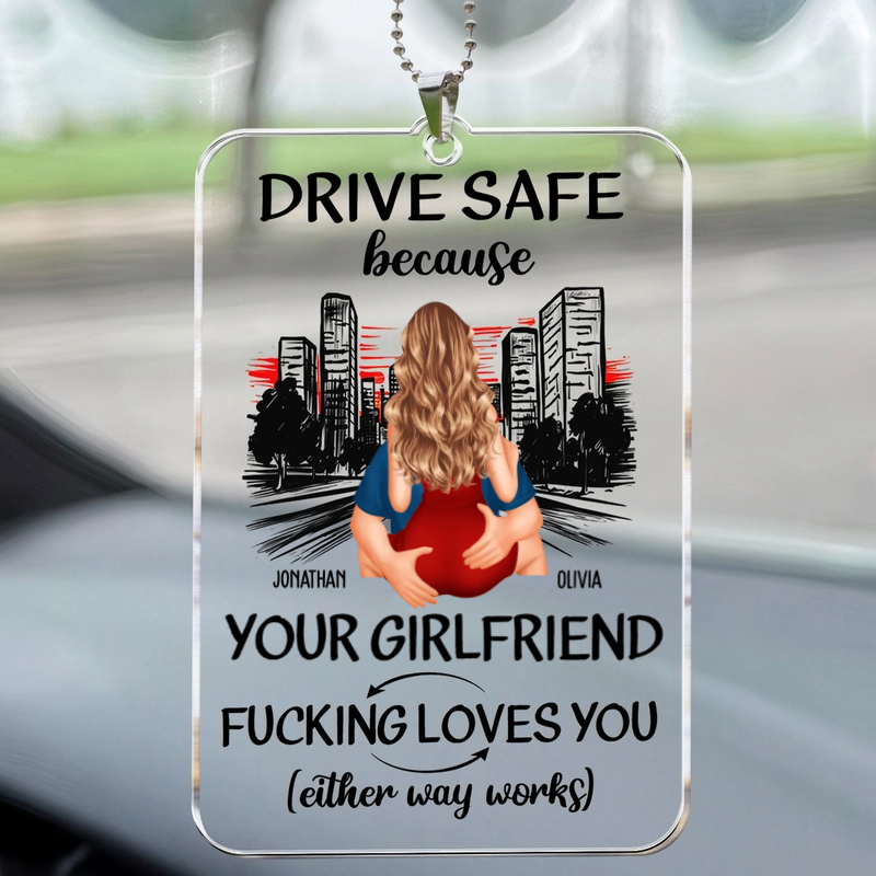 Drive Safe Because I Love You - Personalized Car Ornament - Gift For Boyfriend, Valentine's Gift