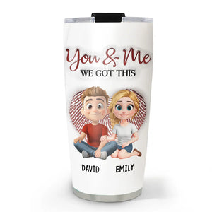 You & Me We Got This - Personalized Tumbler - Anniversary Gift For Couple