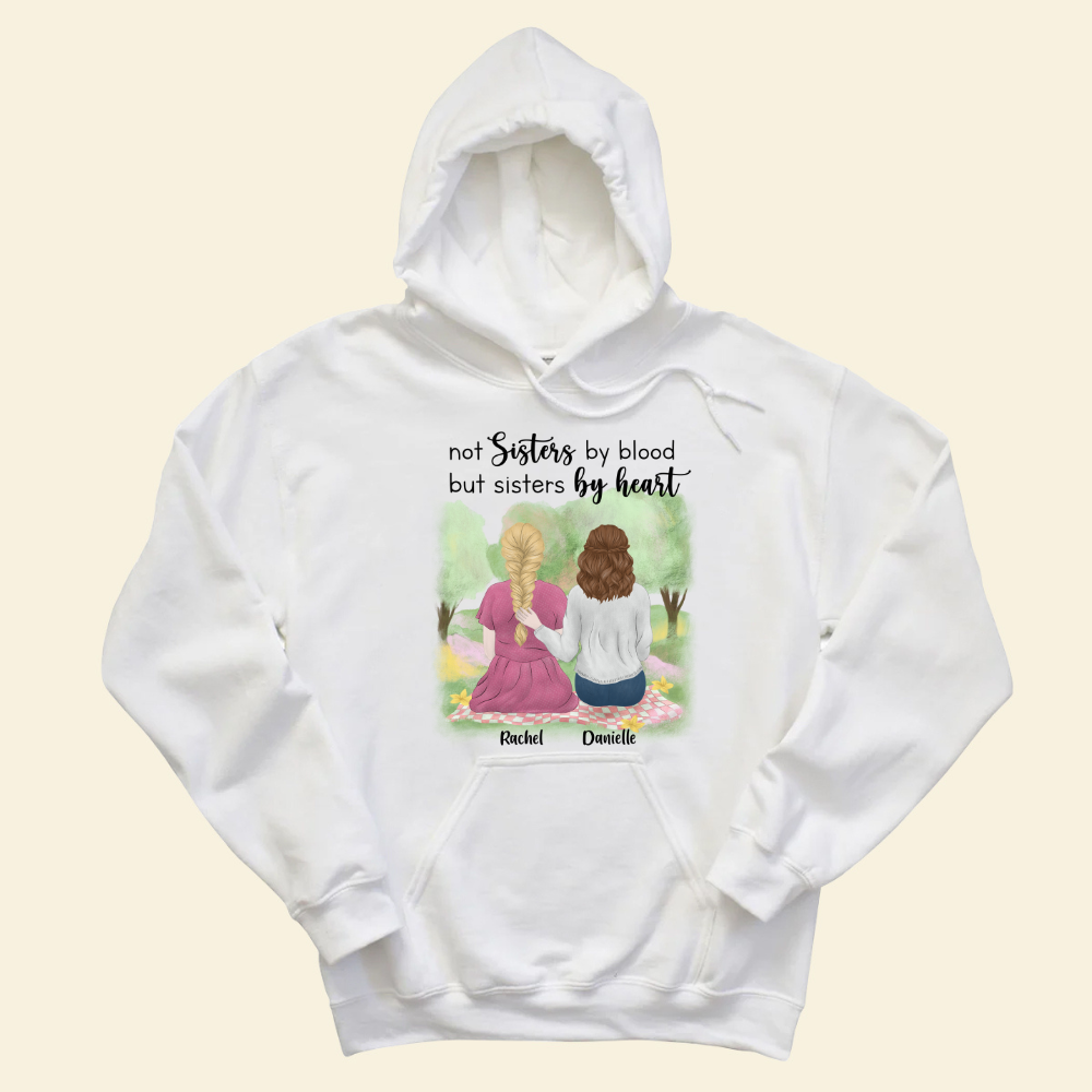 Not Sisters By Blood But Sisters By Heart - Personalized Hoodie- Gift For Bestie, Friends