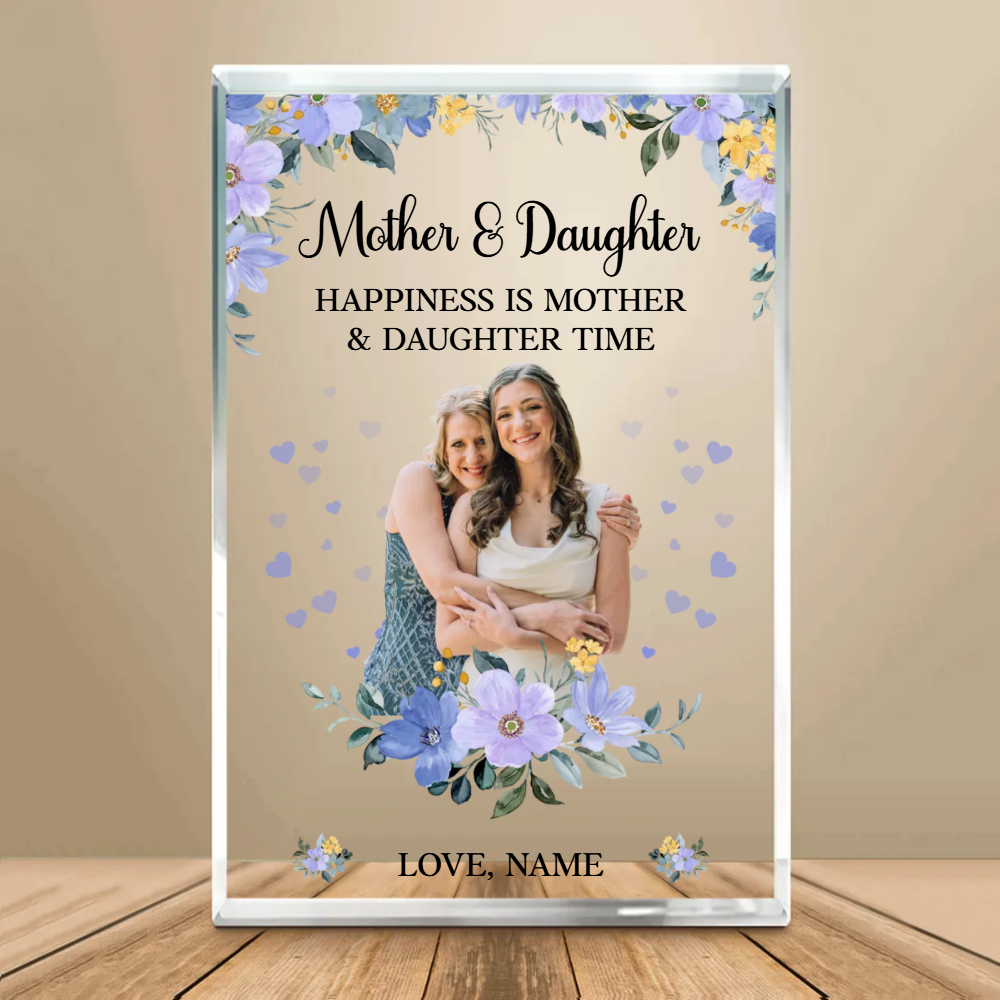 Happiness Is Mother & Daughter Time - Personalized Acrylic Plaque - Gift For Mom, Mother's Day, Birthday Gift