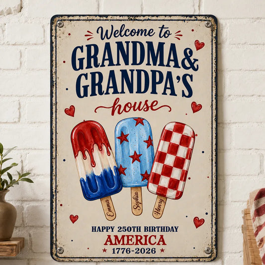 Welcome to Grandma Grandpa's House, 250th Anniversary, 4th Of July Home Decor - Personalized Metal Sign - Summer Decor