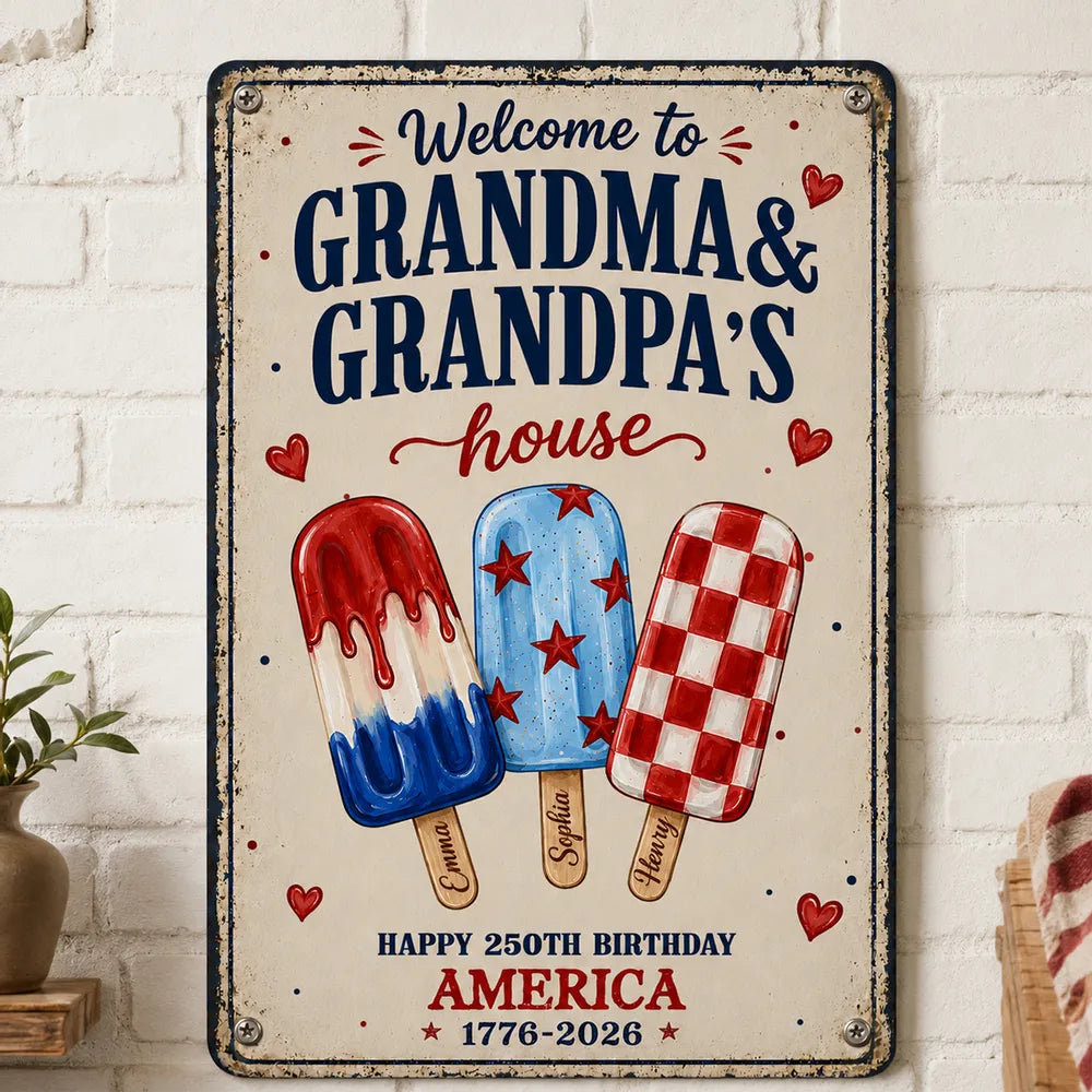 Welcome to Grandma Grandpa's House, 250th Anniversary, 4th Of July Home Decor - Personalized Metal Sign - Summer Decor