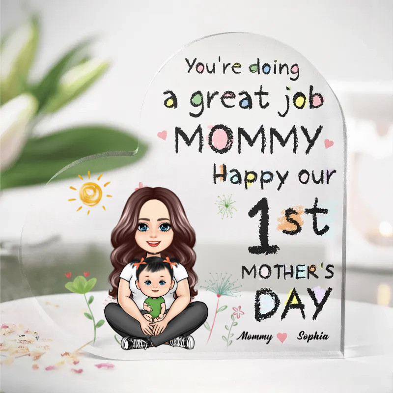 Mommy You're Doing A Great Job - Personalized Heart Shaped Acrylic Plaque - Gift For New Mom