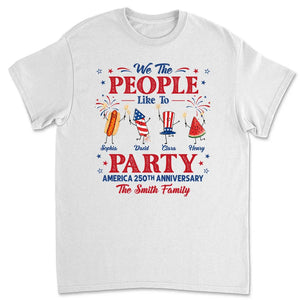 We The People Like To Party - Personalized Shirt - 4th Of July Gift For Family, Independence Matching Family Shirt
