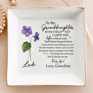 To My Granddaughter Never Forget That I Love You - Personalized Jewelry Plate - Gift For Granddaughter From Grandma