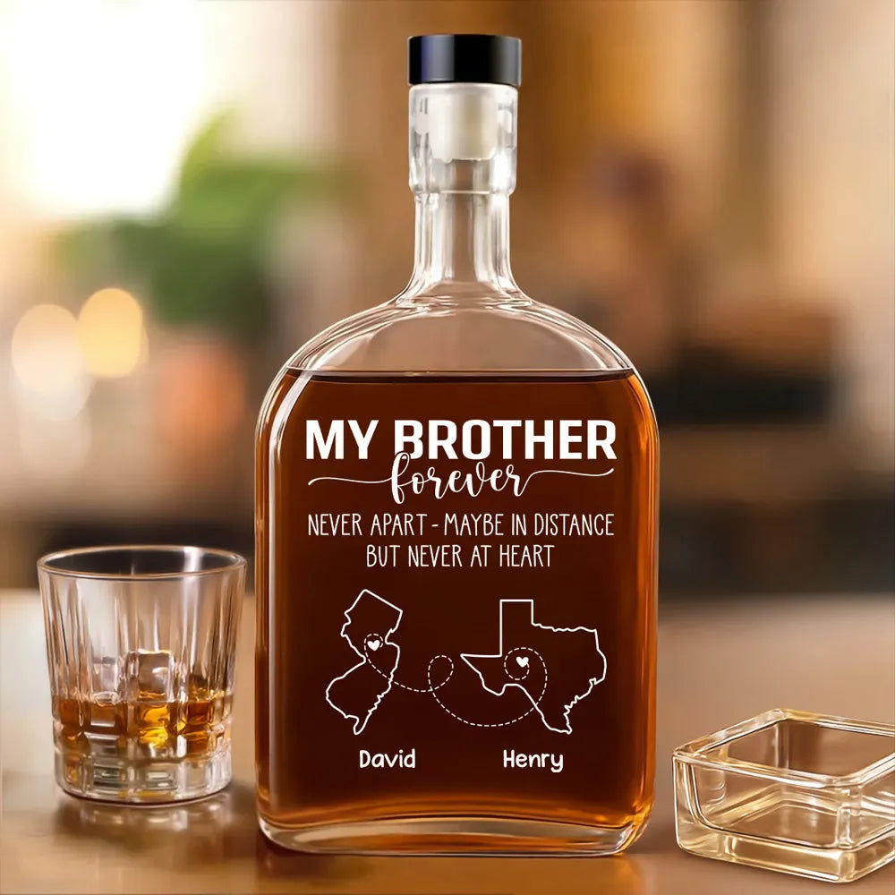 Never Apart, Maybe In Distance But Never At Heart - Personalized Whiskey Bottle - Gift For Brothers, Sisters, Spirit Decanter Decoration
