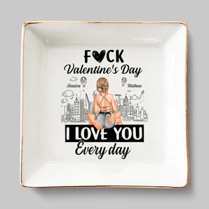 Forget Valentine's Day, I Love You Everyday - Personalized Jewelry Dish - Anniversary Gift, Valentine's Day Gift For Couple