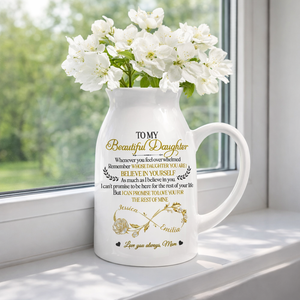 My Beautiful Daughter I Love You - Personalized Flower Vase - Gift For Daughter