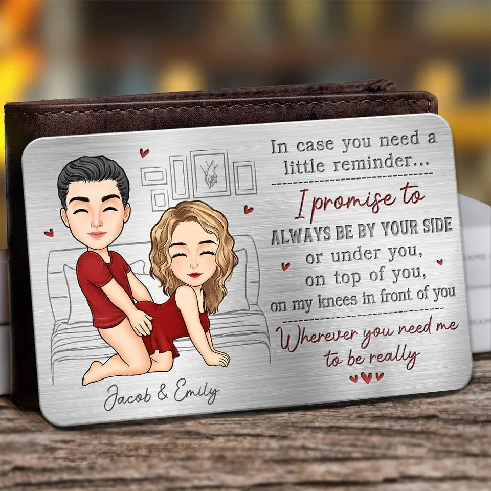 In Case You Need A Reminder - Love Personalized Wallet Card - Gift For Husband Wife, Anniversary Gift, Valentine's Day Gift