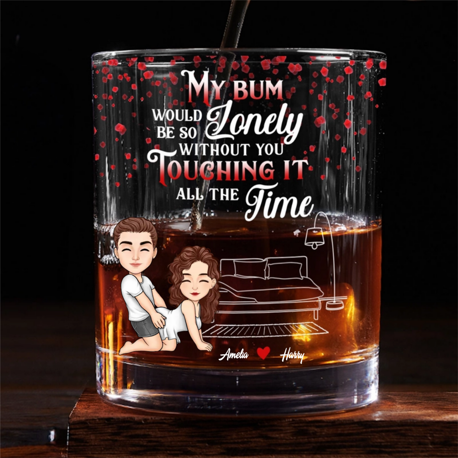 My Bum Would Be So Lonely - Personalized Whiskey Glass - Anniversary Gift, Valentine's Day Gift For Couple