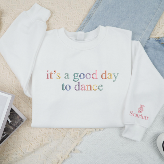 Embroidered It's A Good Day To Dance Sweatshirt, Funny Dancing Shirts, Cute Dancer Gift, Party Gift Dancing Lover Shirts, Gift For Ballerina