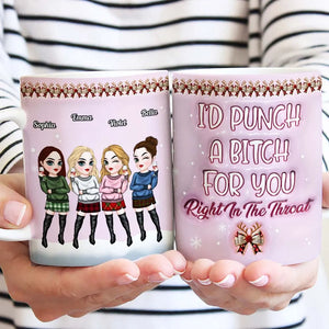 I'd Punch Right In The Throat Christmas Sisters Besties - Personalized 3D Inflated Effect Printed Mug - Christmas Gift For Sisters, Besties