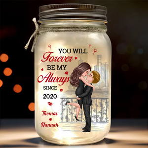 You Will Forever Be My Always - Personalized Mason Jar Light - Gift For Couple, Anniversary Gift, Valentine's Day Gift