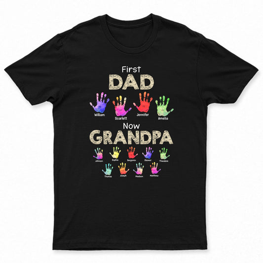 First Dad Now Grandpa Handprints - Personalized Apparel - Gift For Father, Grandfather, Father's Day Gift