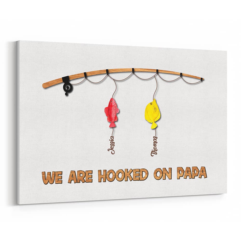 We Are Hooked On Papa Birth Month Fish - Personalized Canvas - Gift For Grandpa, Daddy, Father's Day, Birthday Gift