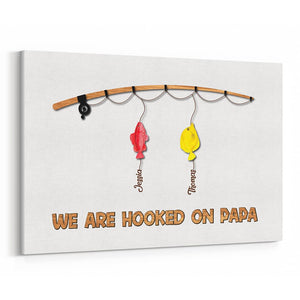 We Are Hooked On Papa Birth Month Fish - Personalized Canvas - Gift For Grandpa, Daddy, Father's Day, Birthday Gift