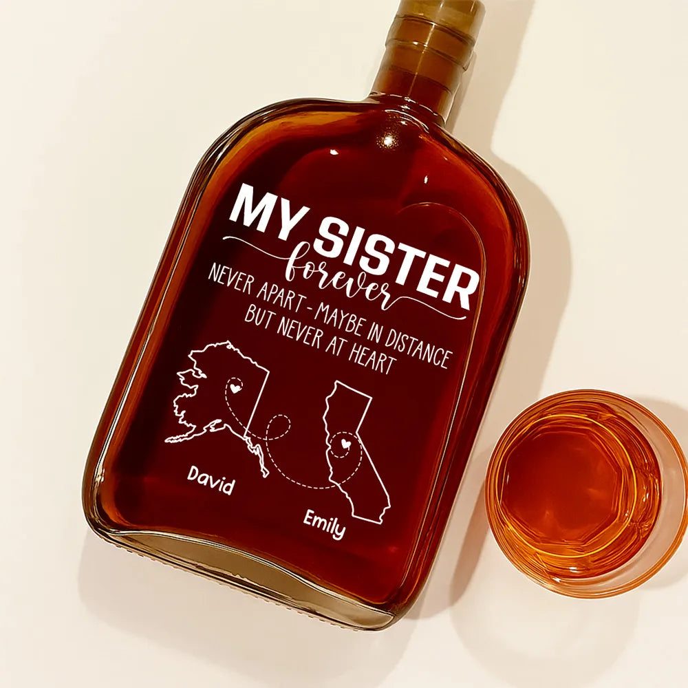 Never Apart, Maybe In Distance But Never At Heart - Personalized Whiskey Bottle - Gift For Brothers, Sisters, Spirit Decanter Decoration