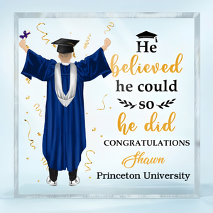 She Believed She Could - Personalized Acrylic Plaque - Graduation Gift