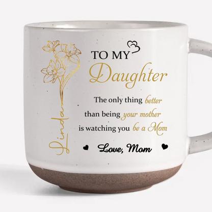 To My Daughter Watching You Being A Mom - Personalized Pottery Mug - Gift For Daughter On Mother's Day