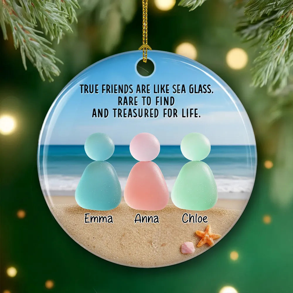 True Friendships Are Like Sea Glass - Personalized Custom 3D Inflated Effect Ornament - Christmas Gift For Friends, Besties
