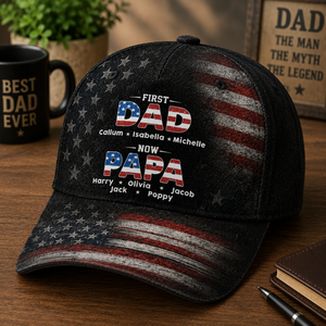 First Dad Then Papa Classic Cap, Personalized American Flag Baseball Cap, Gift For Father Grandpa