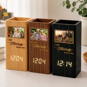 Personalized Photo Pen Holder Clock, I Am Always With You Custom Wooden Desk Organizer with LED Digital Clock, Memorial Gift For Family