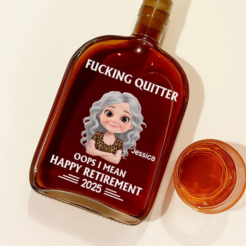 Fcking Quitter Oops I Mean Happy Retirement - Personalized Whiskey Bottle - Funny Retirement Gift