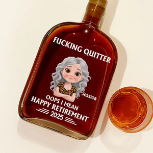 Fcking Quitter Oops I Mean Happy Retirement - Personalized Whiskey Bottle - Funny Retirement Gift