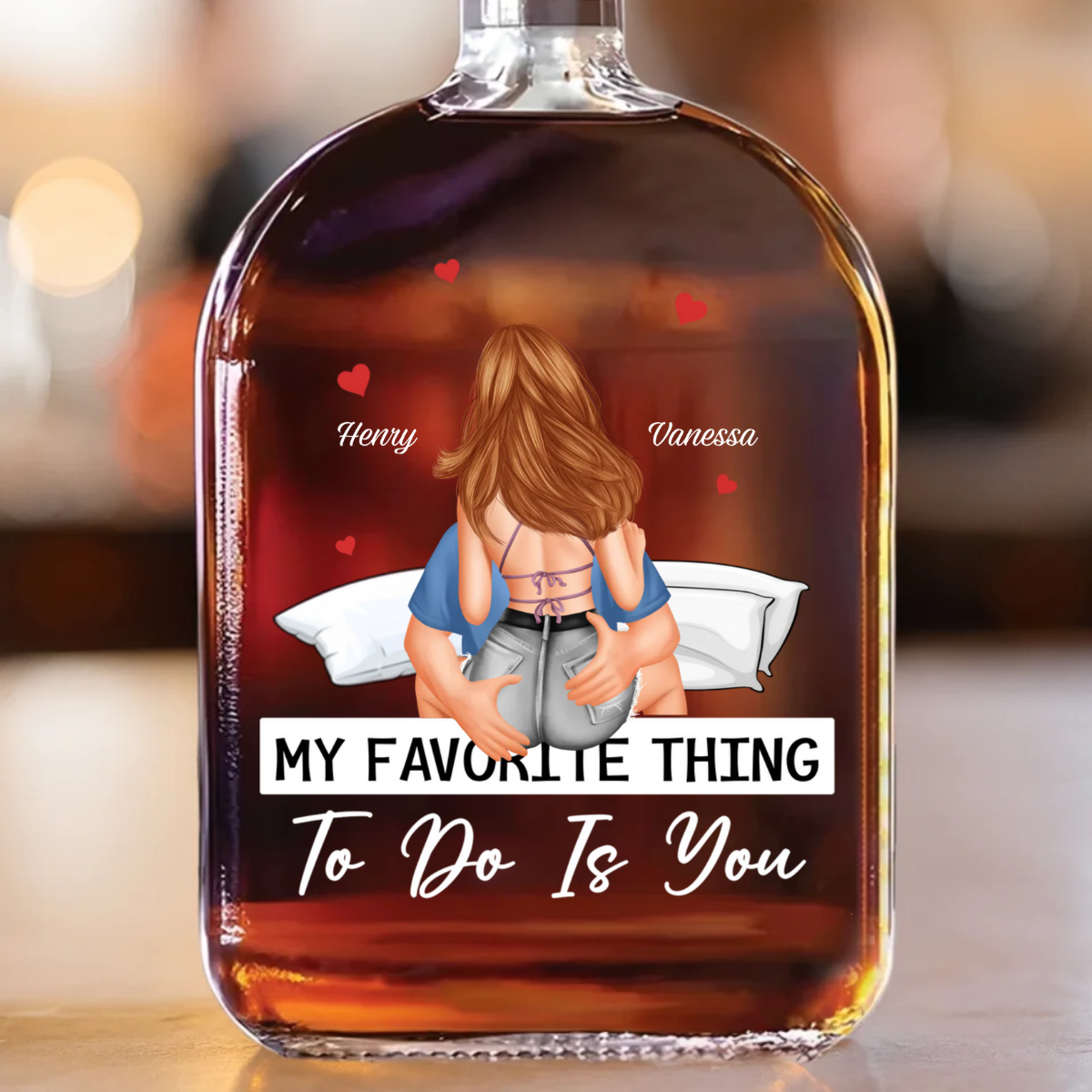 My Favorite Thing To Do Is You - Personalized Whiskey Bottle - Anniversary Gift, Valentine's Day Gift For Couple