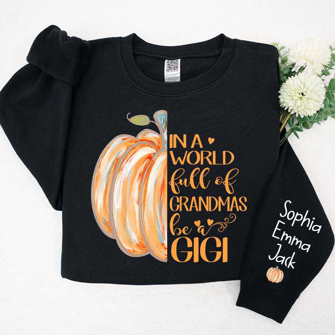 In a World Full Of Grandmas Be A Gigi Pumpkin And Grandkids - Personalized Sweatshirt - Halloween Gift For Grandma