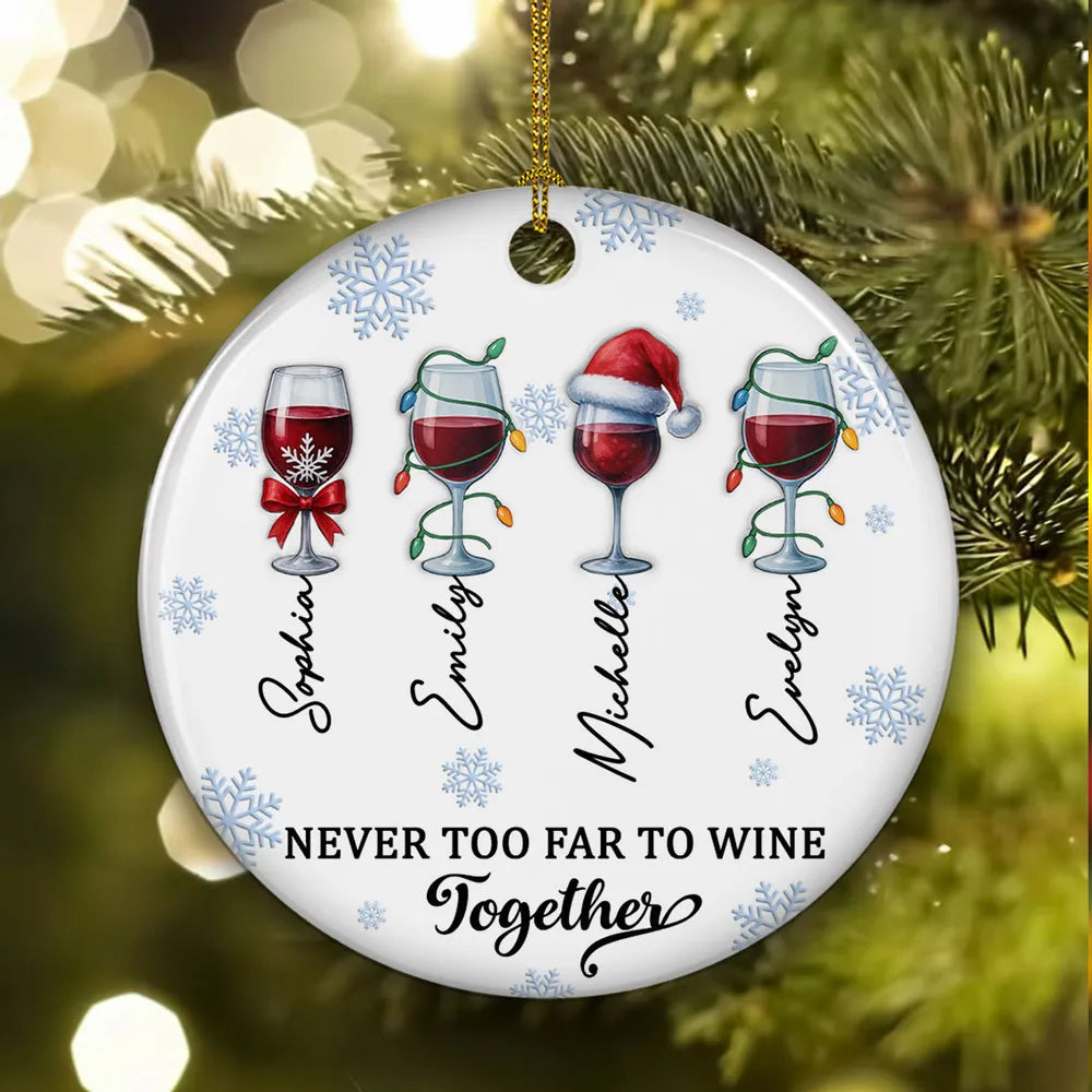 Never Too Far To Wine Together - Personalized Ornament - Christmas Gift For Friends, Long Distance Gift For Family