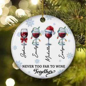 Never Too Far To Wine Together - Personalized Ornament - Christmas Gift For Friends, Long Distance Gift For Family