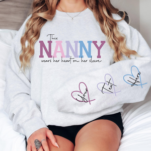 This Nanny Wears Her Heart on Her Sleeve - Personalized Apparel - Gift For Mom, Grandma, Christmas Gift, Birthday Gift