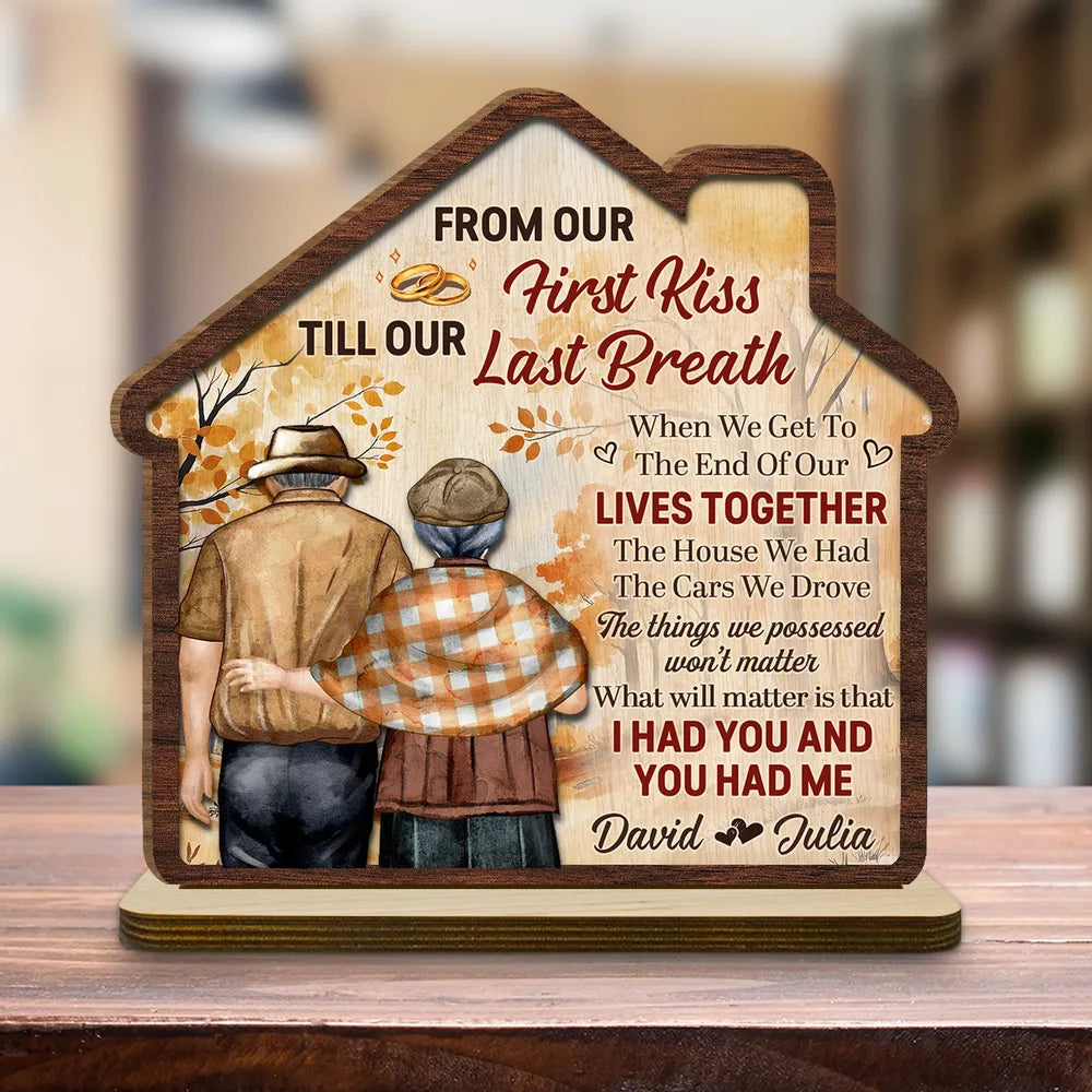 I Had You And You Had Me - Personalized House Shaped Wooden Plaque - Valentine's Day Gift For Couple