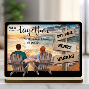 And So Together We Built A Life We Loved Beach View Couple - Personalized Wooden Plaque - Valentine's Day Gift For Couple