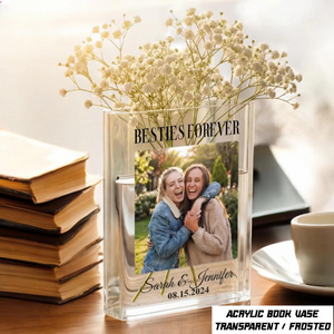 Besties Forever Acrylic Book Vase, Personalized Photo Flower Vase, Custom Name Date Friendship Gift