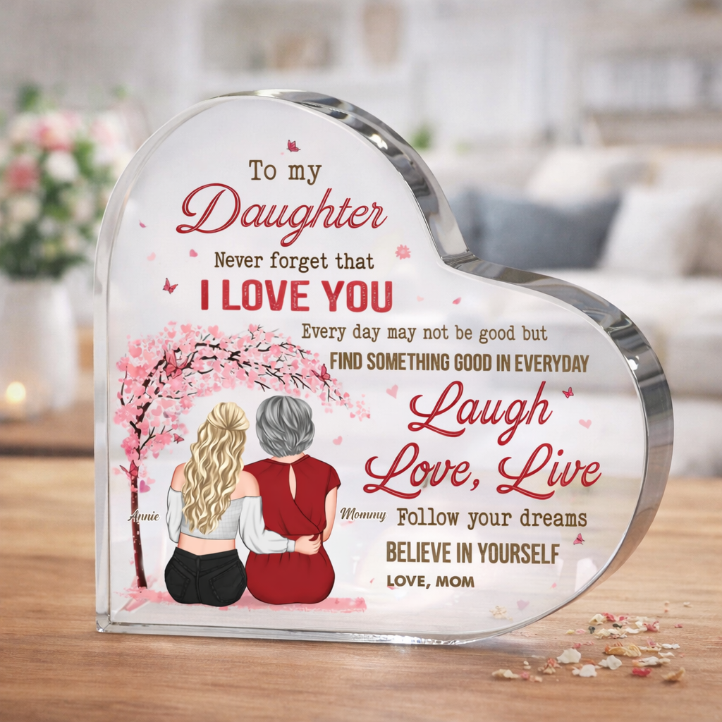 To My Daughter Follow Your Dreams Believe In Yourself - Personalized Heart Shaped Acrylic Plaque - Gift For Daughter
